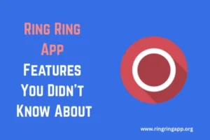 Ring Ring App Features You Didn’t Know About